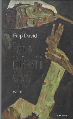 Filip David: San o ljubavi i smrti