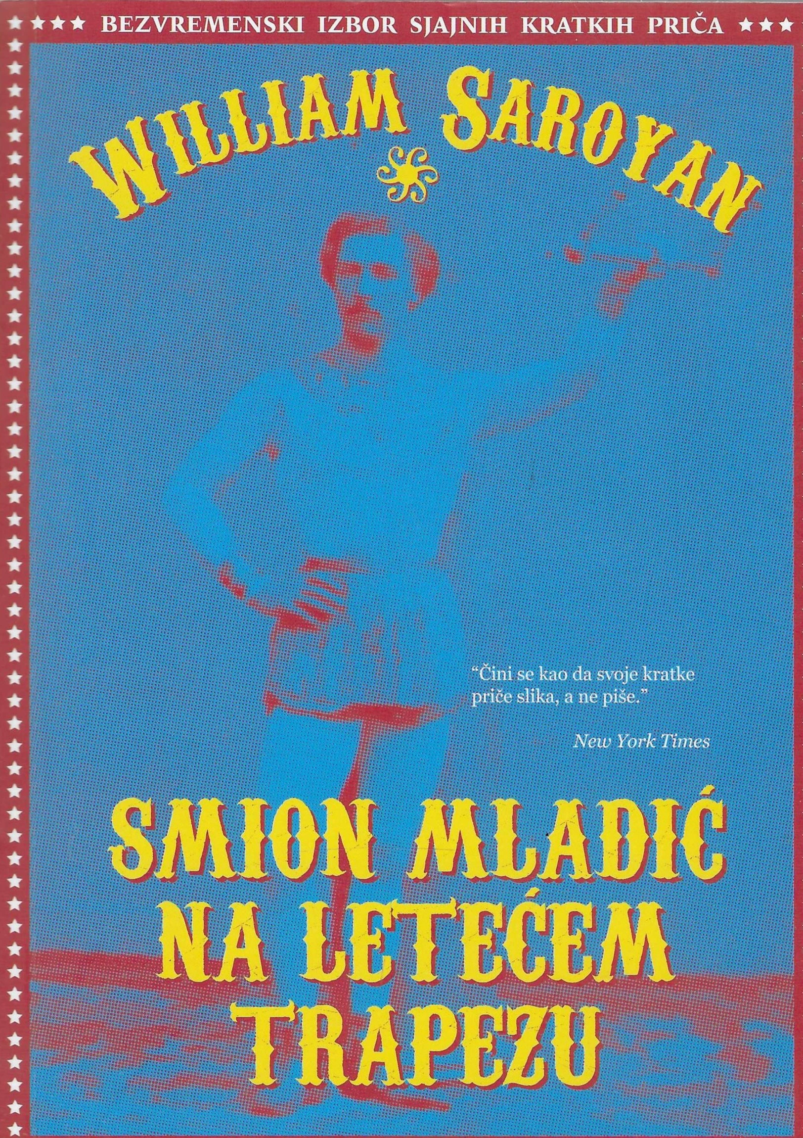 William Saroyan: Smion mladić na letećem trapezu i druge priče