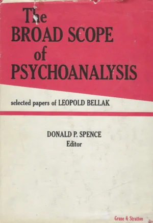 Donald P. Spence: The Broad Scope of Psychoanalysis