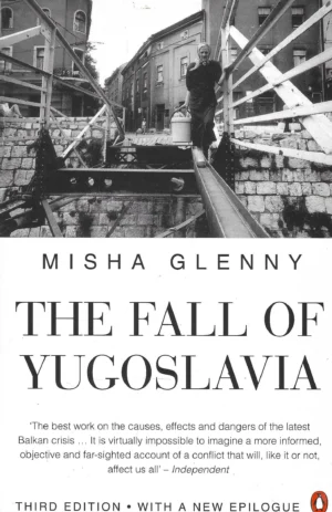 Misha Glenny: The Fall of Yugoslavia