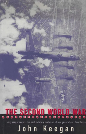 John Keegan: The Second World War