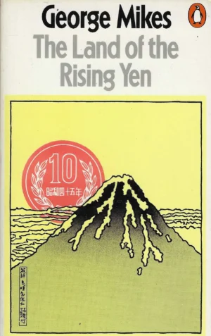 George Mikes: The Land of the Rising Yen