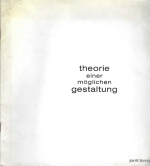 Jorrit Tornquist: Theorie einer moglichen gestaltung