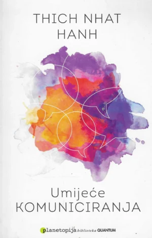 Thich Nhat Hanh: Umijeće komuniciranja