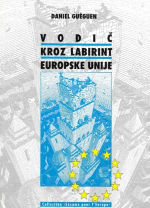 Daniel Gueguen: Vodič kroz labirint Europske unije