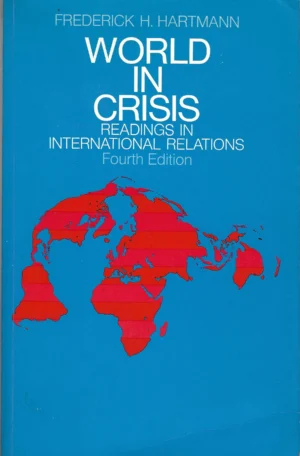 Frederick H. Hartmann: World in Crisis