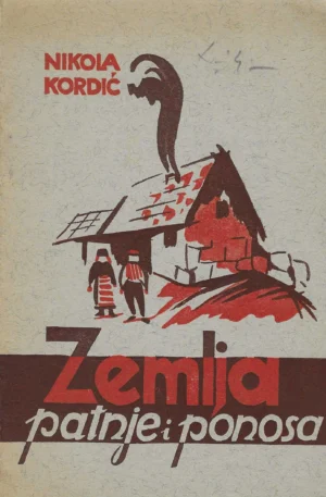 Nikola Kordić: Zemlja patnje i ponosa