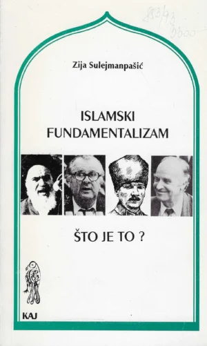 Zija Sulejmanpašić : Islamski fundamentalizam-što je to