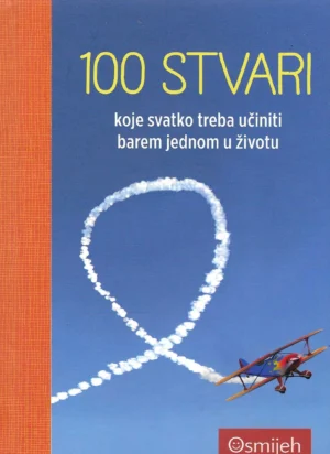 100 stvari koje svatko treba učiniti barem jednom u životu