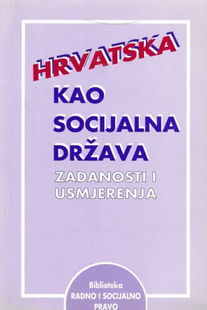 Vlado Puljiz: Hrvatska kao socijalna država zadanosti i usmjerenja