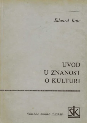 Eduard Kale: Uvod u znanost o kulturi