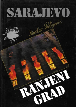 Miroslav Prstojević: Sarajevo ranjeni grad