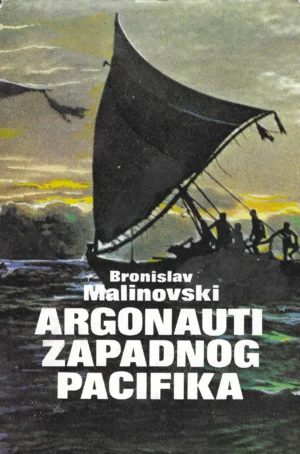 Bronislav Malinovski: Argonauti zapadnog Pacifika