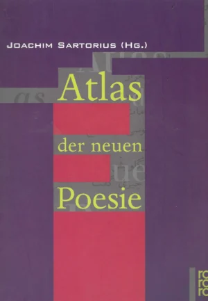 Joachim Sartorius: Atlas der neuen Poesie