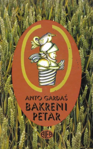 Anto Gardaš: Bakreni Petar (s potpisom)