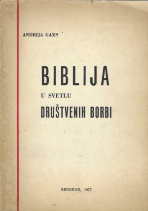 Andrija Gams: Biblija u svetlu društvenih borbi