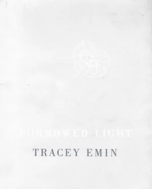 Tracey Emin: Borrowed Light