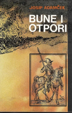 Josip Adamček: Bune i otpori