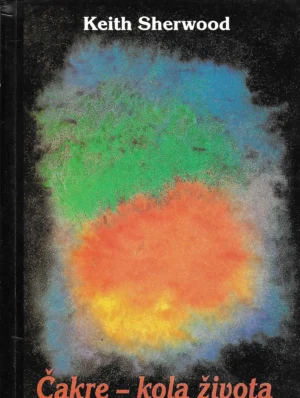 Keith Sherwood: Čakre - kola života