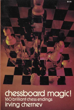Irving Chernev: Chessboard magic!