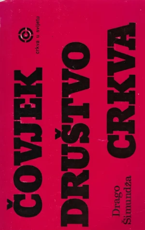 Drago Šimundža: Čovjek, društvo, crkva