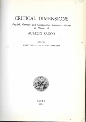 M.Curreli and A.Martino : Critical Dimensions: English, German and Comparative Literature Essays in Honour of Aurelio Zanco