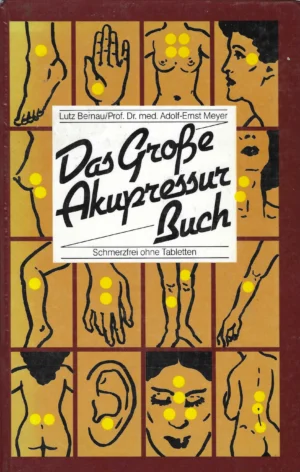 Adolf Ernst Meyer i Lutz Bernau: Das große Akupressur-Buch