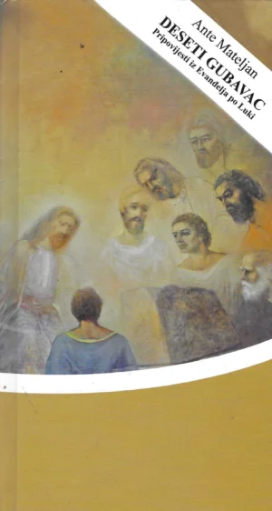 Ante Mateljan: Deseti gubavac - pripovijesti iz Evanđelja po Luki