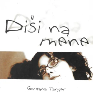 Gordana Tanger: Diši na mene