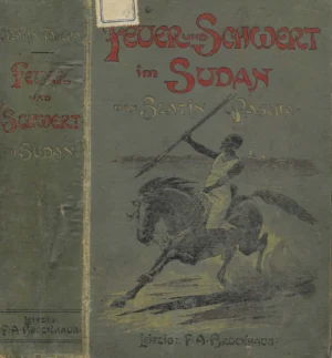 Rudolph Slatin Pascha: Feuer und Schwert im Sudan