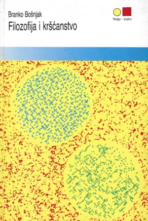 Branko Bošnjak: Filozofija i kršćanstvo