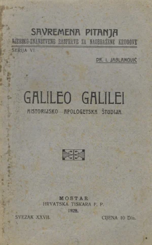 Ivan Jablanović: Galileo Galilei - historijsko apologetska študija