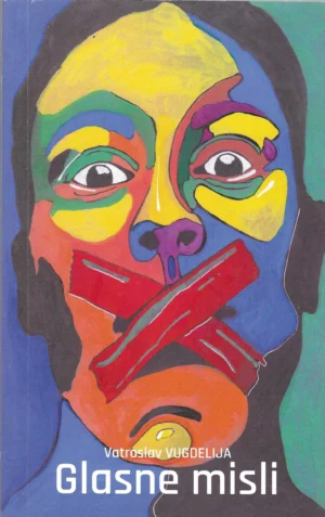 Vatroslav Vugdelija: Glasne misli