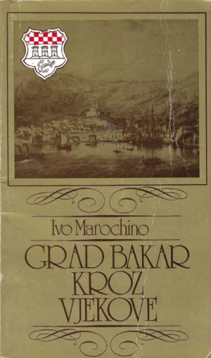 Ivo Marochino: Grad Bakar kroz vjekove