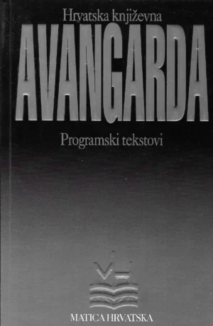 Ivica Matičević: Hrvatska književna avangarda - programski tekstovi