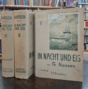 Fridtjof Nansen: In Nacht und Eis - Die Norwegische Polarexpedition 1893-1896. 1-3