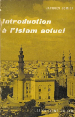 Jacques Jomier: Introduction a l'Islam actuel
