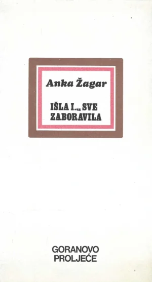 Anka Žagar: Išla i...sve zaboravila
