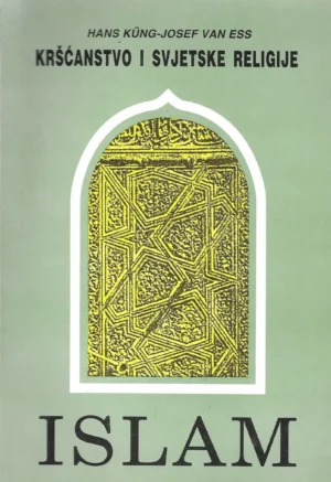 Hans Kung i Josef van Ess: Kršćanstvo i svjetske religije-islam