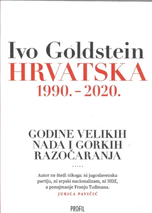 Ivo Goldstein: Hrvatska 1990.-2020. - godine velikih nada i gorkih razočarenja