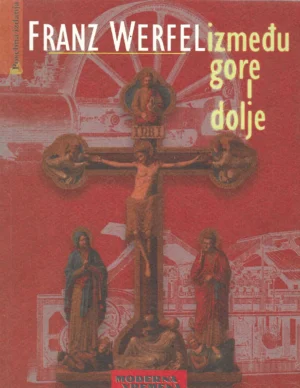 Franz Werfel: Između gore i dolje