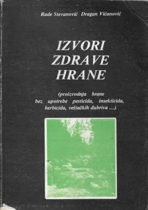 Rade Stevanović, Dragan Vićanović: Izvori zdrave hrane