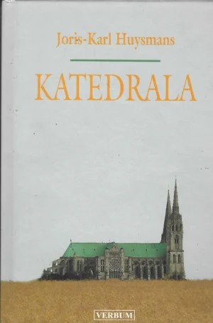 Josip-Karl Huysmans: Katedrala