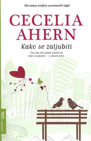 Cecelia Ahern: Kako se zaljubiti
