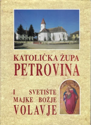 Katolička župa Petrovina i svetište Majke božje Volavje