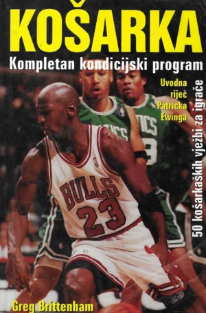 Greg Brittenham: Košarka - kompletan kondicijski program