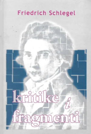 Friedrich Schlegel: Kritike i fragmenti