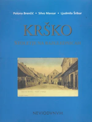 Skupina autora: Krško - stoletje na razglednicama