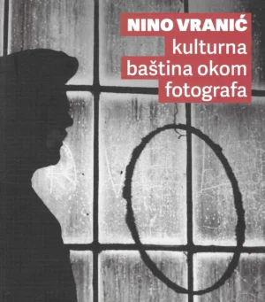 Nino Vranić: Kulturna baština okom fotografa