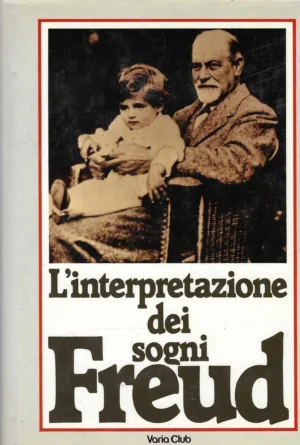 Sigmund Freud: L'interpretazione dei sogni